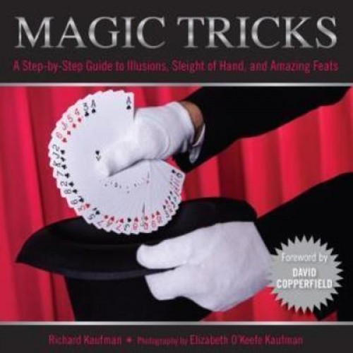 Knack Magic Tricks A Step-by-Step Guide to Illusions, Sleight of Hand, and Amazing Feats - Knack Make It Easy