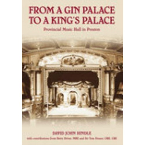 From a Gin Palace to a King's Palace Provincial Music Hall in Preston