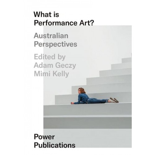 What Is Performance Art? Australian Perspectives