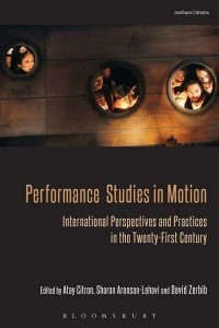 Performance Studies in Motion International Perspectives and Practices in the Twenty-First Century