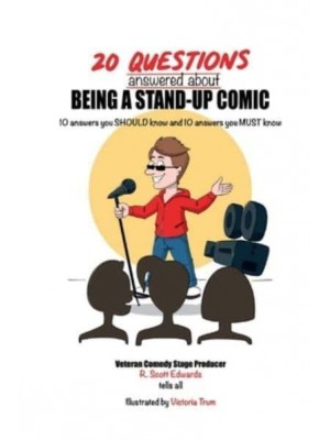 20 Questions Answered About Being A Stand-Up Comic 10 Answers You SHOULD Know and 10 Answers You MUST Know
