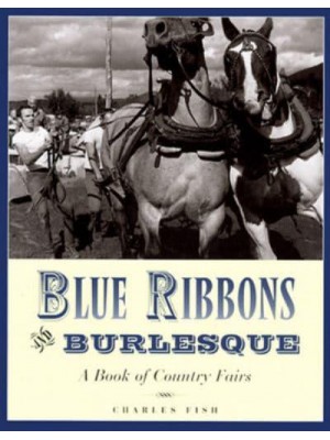 Blue Ribbons and Burlesque A Book of Country Fairs