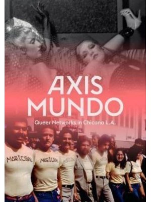 Axis Mundo Queer Networks in Chicano L.A