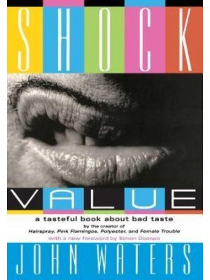 Shock Value A Tasteful Book About Bad Taste