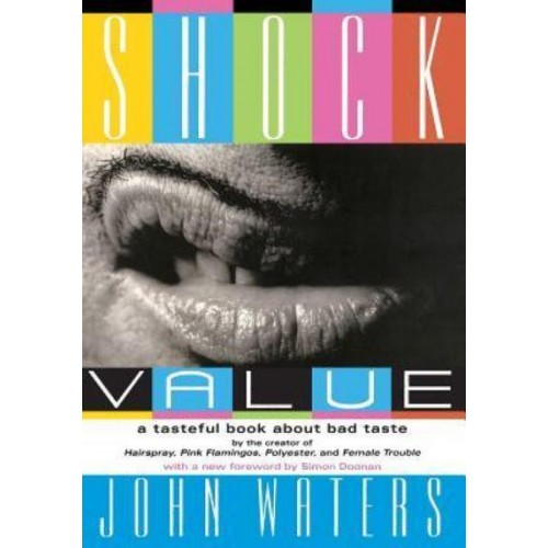 Shock Value A Tasteful Book About Bad Taste
