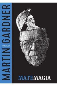 Matemagia - Trilogía Martin Gardner