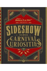 Ripley's Believe It or Not! Sideshow and Other Carnival Curiosities