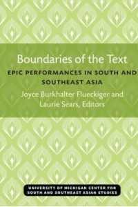 Boundaries of the Text Epic Performances in South and Southeast Asia - Michigan Papers On South And Southeast Asia