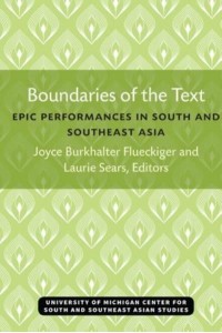 Boundaries of the Text Epic Performances in South and Southeast Asia - Michigan Papers On South And Southeast Asia