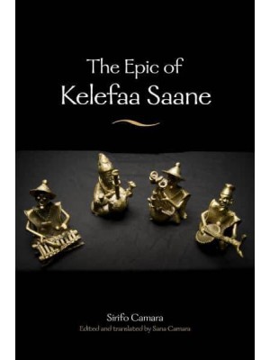 The Epic of Kelefaa Saane - African Epic Series