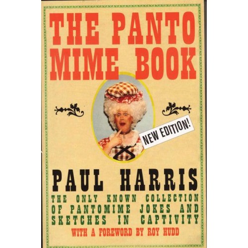 The Pantomime Book The Only Known Collection of Pantomime Jokes and Sketches in Captivity