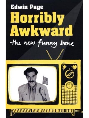 Horribly Awkward The New Funny Bone