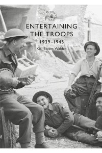 Entertaining the Troops 1939-1945 - Shire Library