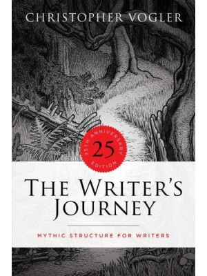 The Writer's Journey - 25th Anniversary Edition - Library Edition Mythic Structure for Writers