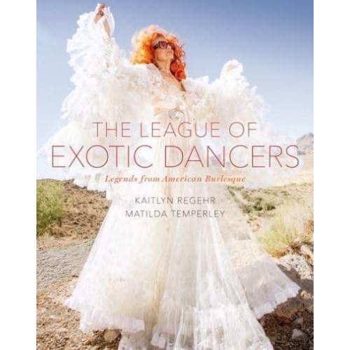 The League of Exotic Dancers Legends from American Burlesque