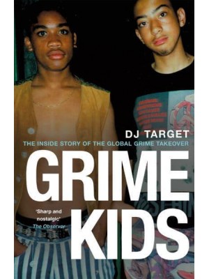 Grime Kids The Inside Story of the Global Grime Takeover