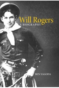 Will Rogers A Biography