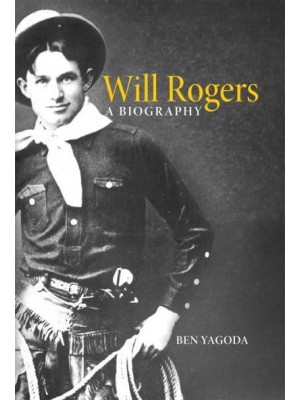 Will Rogers A Biography