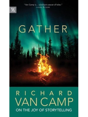 Gather Richard Van Camp on the Joy of Storytelling - Writers on Writing