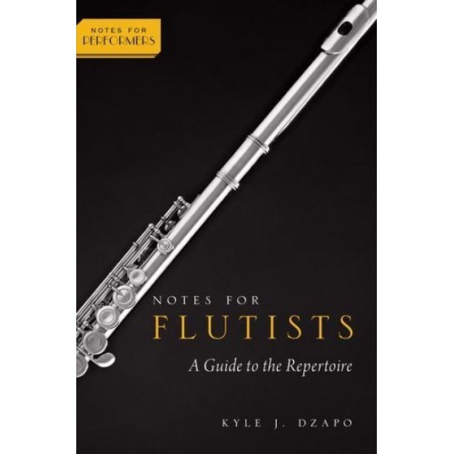 Notes for Flutists A Guide to the Repertoire - Notes for Performers