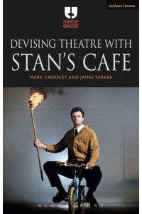 Devising Theatre With Stan's Cafe - Theatre Makers