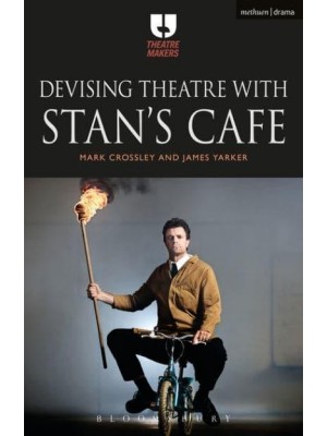 Devising Theatre With Stan's Cafe - Theatre Makers