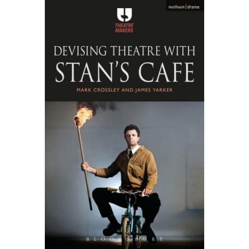 Devising Theatre With Stan's Cafe - Theatre Makers