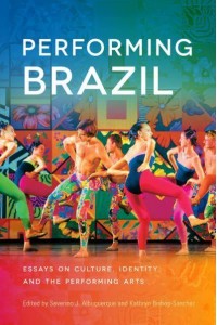 Performing Brazil Essays on Culture, Identity, and the Performing Arts