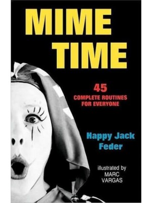Mime Time 45 Complete Routines for Everyone