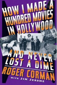 How I Made a Hundred Movies in Hollywood and Never Lost a Dime