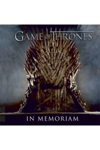 Game of Thrones In Memoriam