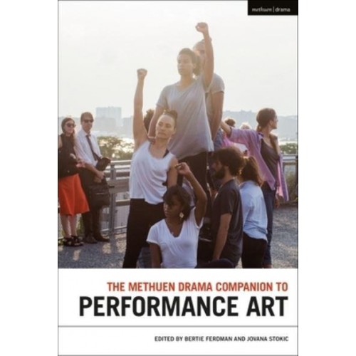 The Methuen Drama Companion to Performance Art - Methuen Drama Handbooks