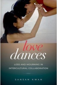 Love Dances Loss and Mourning in Intercultural Collaboration