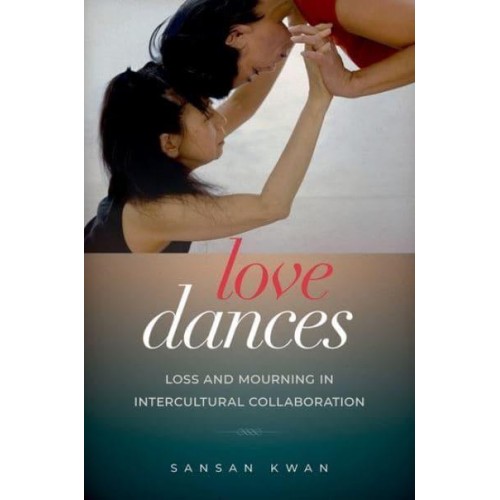 Love Dances Loss and Mourning in Intercultural Collaboration