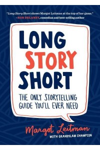 Long Story Short The Only Storytelling Guide You'll Ever Need - Long Story Short