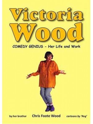 Victoria Wood, Comedy Genius Her Life and Work