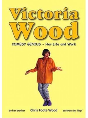 Victoria Wood, Comedy Genius Her Life and Work