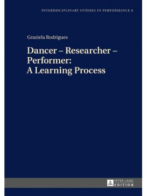 Dancer - Researcher - Performer: A Learning Process