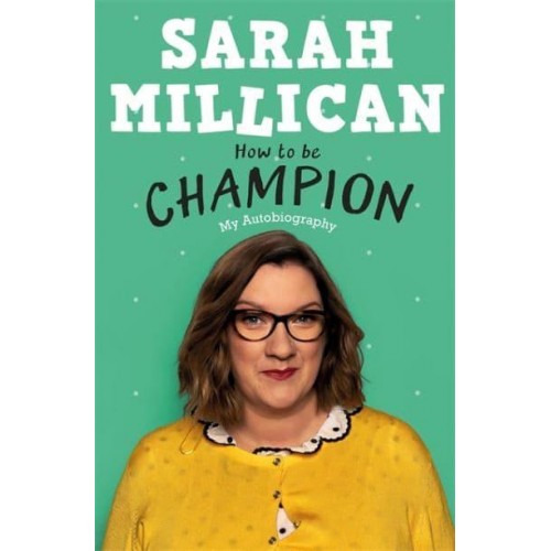How to Be Champion My Autobiography