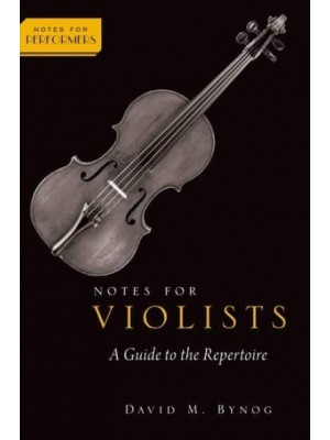 Notes for Violists A Guide to the Repertoire - Notes for Performers Series