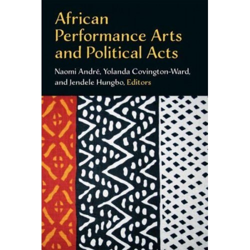 African Performance Arts and Political Acts