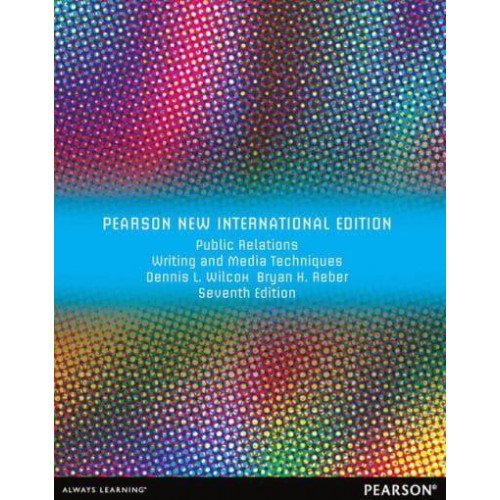 Public Relations Writing and Media Techniques - Pearson Custom Library