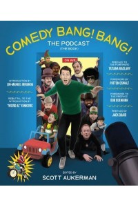 Comedy Bang! Bang! The Podcast The Book