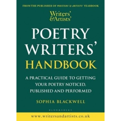 Poetry Writers' Handbook A Practical Guide to Getting Your Poetry Noticed, Published and Performed - Writers' and Artists'