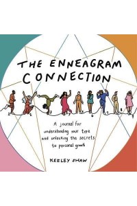 The Enneagram Connection A Journal for Understanding Your Type and Unlocking the Secrets to Personal Growth