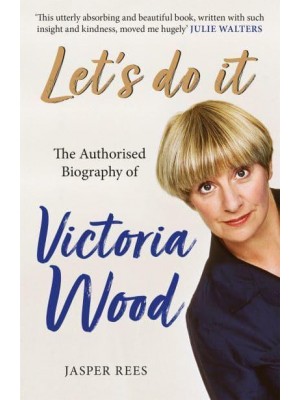 Let's Do It The Authorised Biography of Victoria Wood