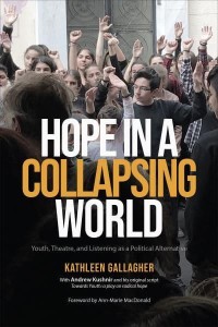 Hope in a Collapsing World Youth, Theatre, and Listening as a Political Alternative