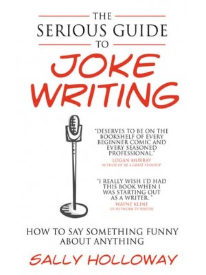 The Serious Guide to Joke Writing