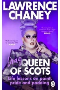 Lawrence (Drag) Queen of Scots The Dos and Don'ts of a Drag Superstar