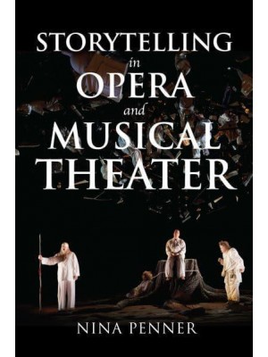 Storytelling in Opera and Musical Theater - Musical Meaning and Interpretation